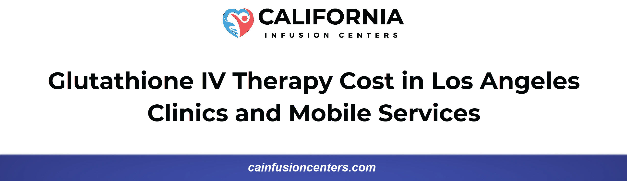 Glutathione IV Therapy Cost in Los Angeles Clinics and Mobile Services