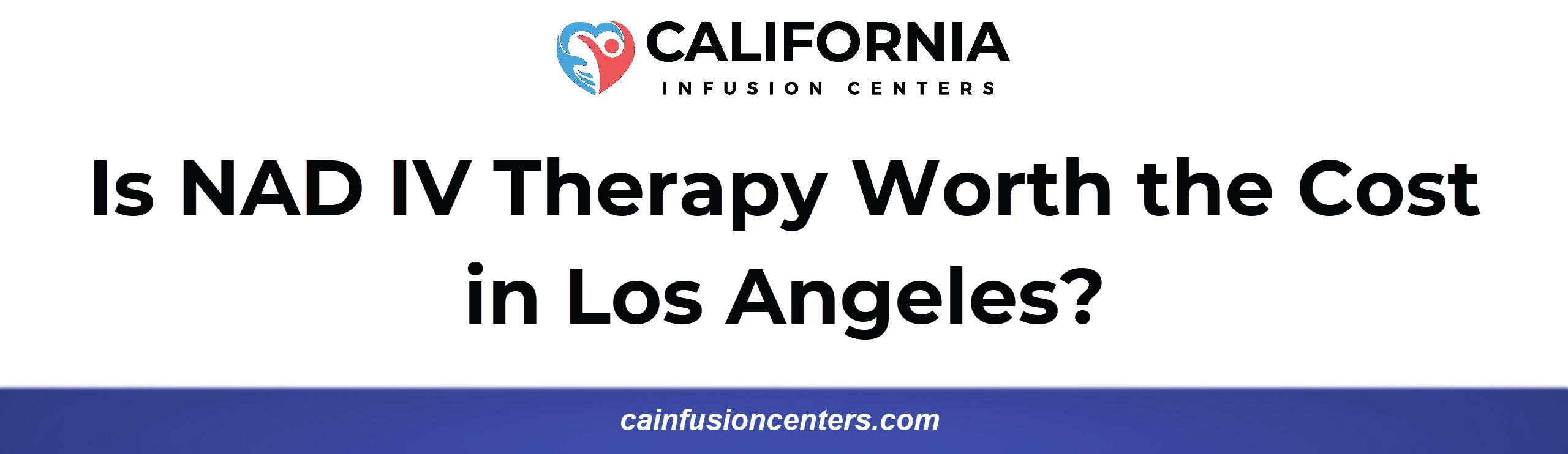 Is NAD IV Therapy Worth the Cost in Los Angeles?