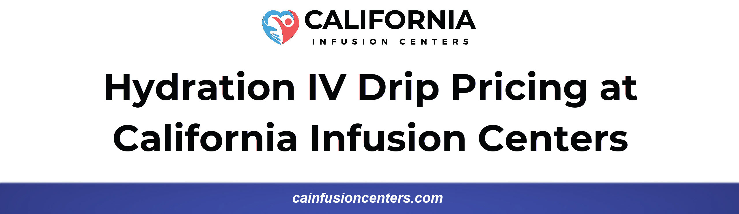 This section outlines the pricing for hydration-focused IV drips at California Infusion Centers, including in-clinic and mobile options.